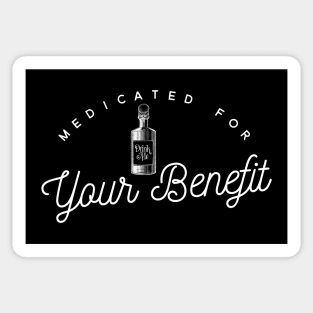 Medicated for Your Benefit - Mental Health Awareness- Snarky - Goth Fashion - depression, anxiety, bipolar Sticker